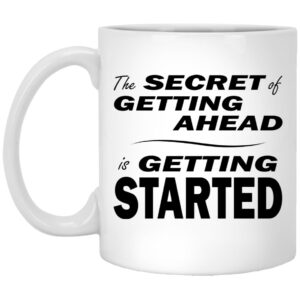 11oz White Mug - The Secret of Getting Ahead