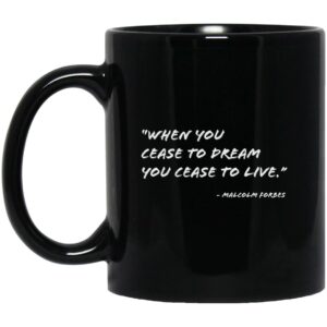 11oz Black Mug - When You Cease to Dream